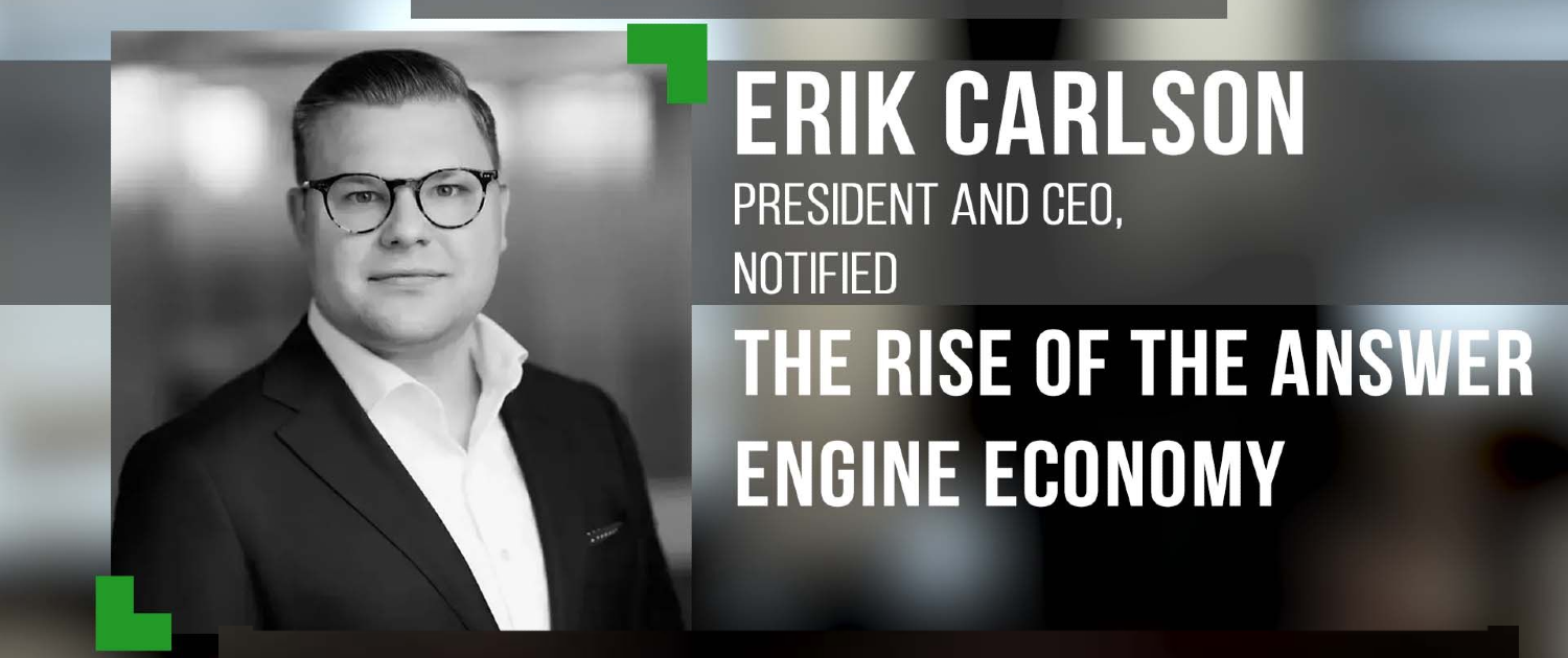 Notified's Erik Carlson on the Answer Engine Economy, AI Search and Why Earned Media Matters