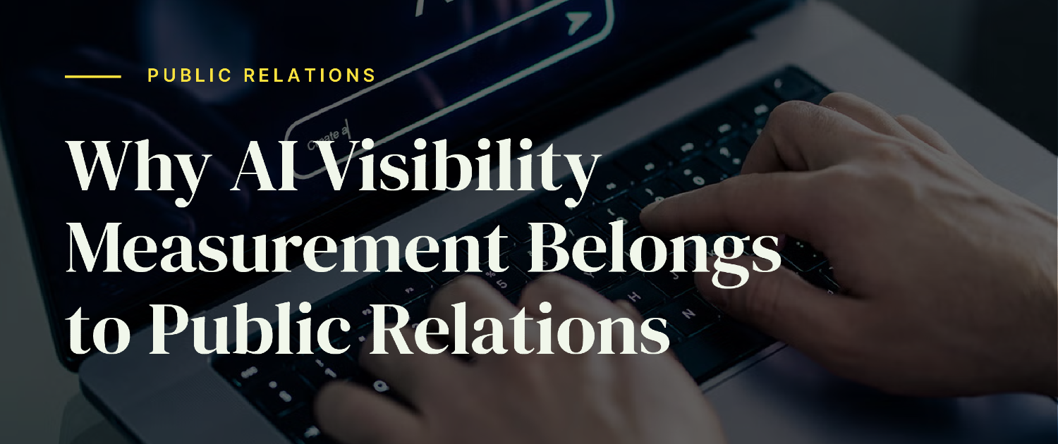 Erik Carlson blog for Notified - Why AI Visibility Measurement Belongs to Public Relations