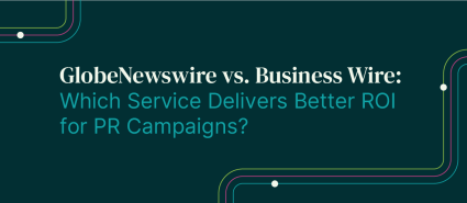 GlobeNewswire vs. Business Wire: ROI for PR
