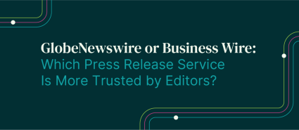 Newswire Trust: GlobeNewswire vs. Business Wire