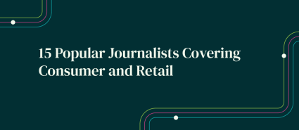 15-popular-journalists-covering-consumer-and-retail